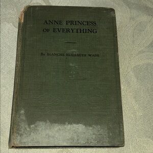 Anne Princess of Everything Book antique book 1916